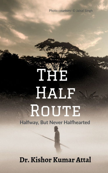 The Half Route: " Halfway But Never Halfhearted"