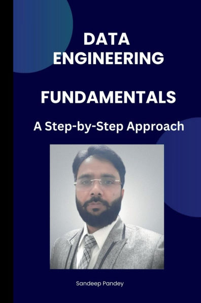 Data Engineering Fundamentals: A Step by Approach