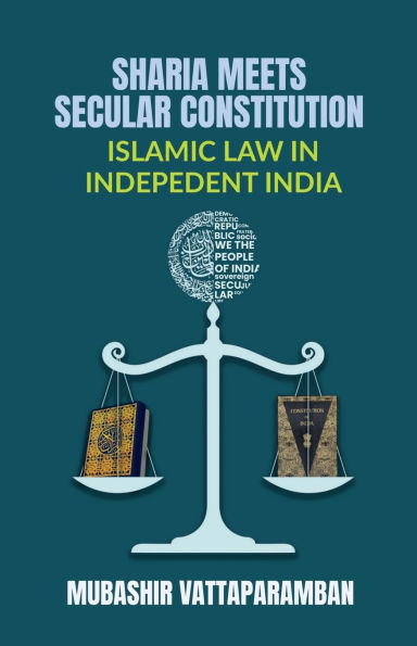 Sharia Meets Secular Constitution: Islamic Law Indepedent India