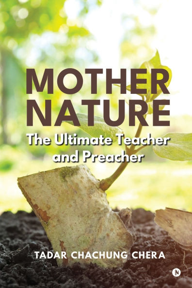 Mother Nature: The Ultimate Teacher and Preacher