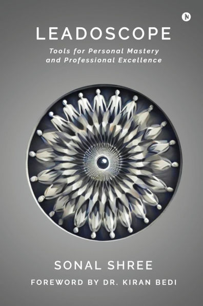 Leadoscope: Tools for Personal Mastery and Professional Excellence