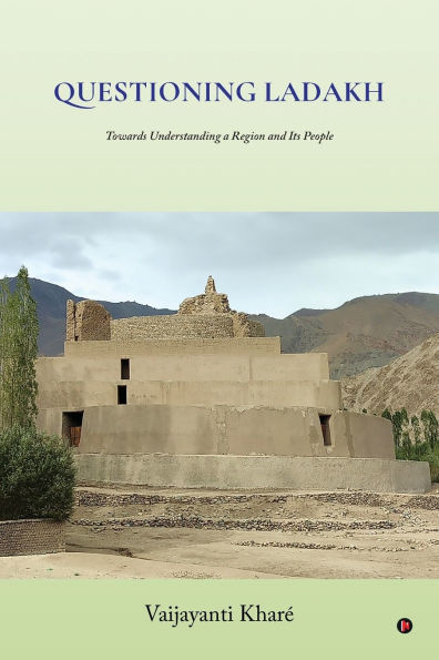Questioning Ladakh: Towards Understanding a Region and Its People