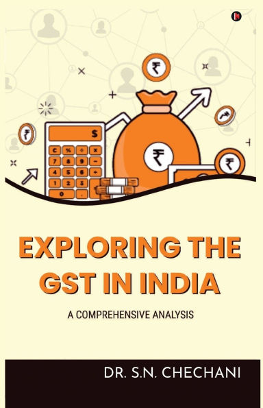 Exploring the Gst India: A Comprehensive Analysis, Implimentation, Impact and Furture Prospectives