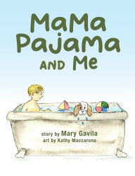 Title: MaMa Pajama and Me, Author: Mary Gavila