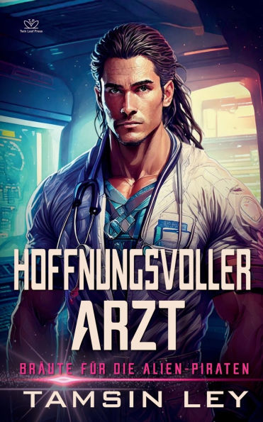Hoffnungsvoller Arzt: Ein spannender Alien- & SciFi-Liebesromane mit Spice