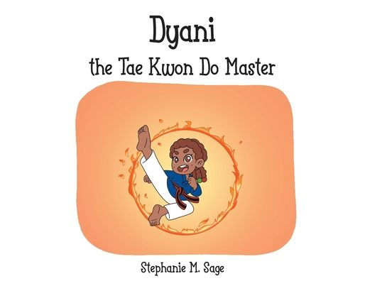 Dyani the Tae Kwon Do Master
