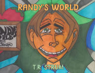 Title: Randy's World, Author: T.R. Strum