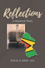 Reflections: A Guyanese Story