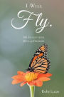 I WILL Fly: My Journey with Bipolar Disorder