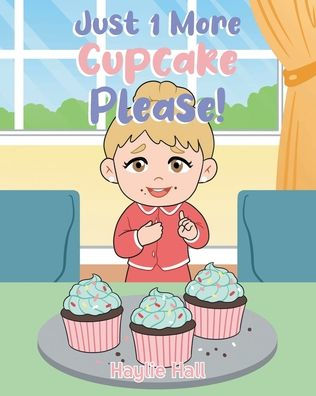 Just 1 More Cupcake Please!