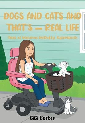 Dogs And Cats That's - Real Life: Tales of Macaroni McDuffy, Supersleuth
