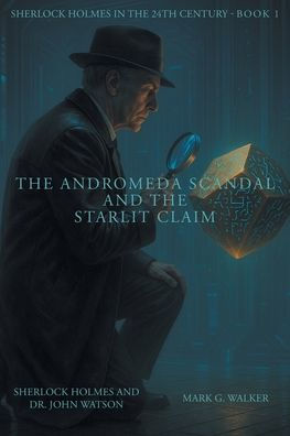 The Andromeda Scandal and the Starlit Claim: Sherlock Holmes in the 24th Century