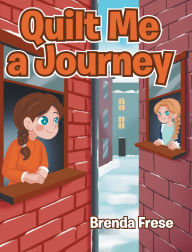Title: Quilt Me A Journey, Author: Brenda Frese