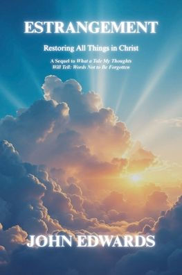 Estrangement: Restoring All Things Christ