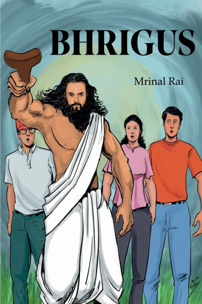 Bhrigus: Vol 1: The Arrival