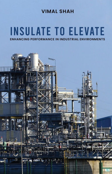 Insulate to Elevate: Enhancing Performance Industrial Environments