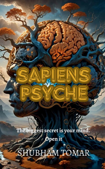 Sapiens Psyche: The biggest secret is your mind. Open It.