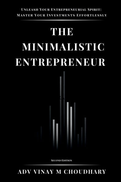 The Minimalistic Entrepreneur: Empower Your Investments with an Entrepreneurial Mindset
