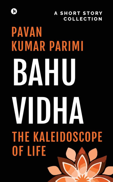 Bahuvidha: The Kaleidoscope of Life