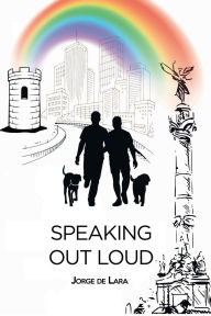 Title: Speaking out loud, Author: Jorge De Lara