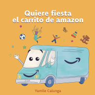 Title: Quiere fiesta el carrito de Amazon, Author: Yamile Calunga