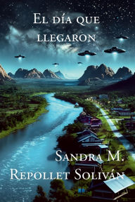 Title: El dï¿½a que llegaron, Author: Sandra M. Repollet Solivïn