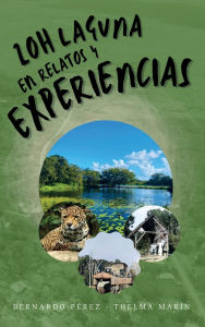 Title: Zoh-laguna en relatos y experiencias, Author: Thelma Araceli Marïn Mïndez