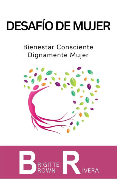 Desafío de mujer: Bienestar consciente. Dignamente mujer