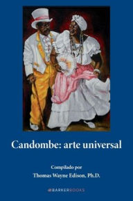 Title: Candombe: arte universal:, Author: Thomas Wayne Edison