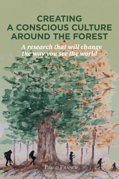 Creating a conscious culture around the forest: A research that will change the way you see the world