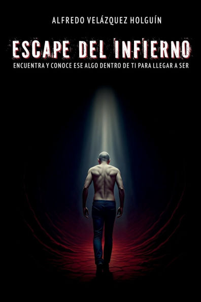 Escape del infierno: Encuentra y conoce ESE ALGO dentro de ti para llegar a SER