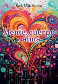 Title: Mente, cuerpo y alma, Author: Carlo Mejïa Corona