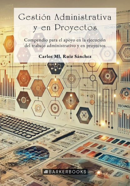 Gestión administrativa y en proyectos: Compendio para el apoyo la ejecución