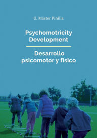 Title: Pshychomotricity Development - Desarrollo psicomotor y físico, Author: G. Master Pinilla
