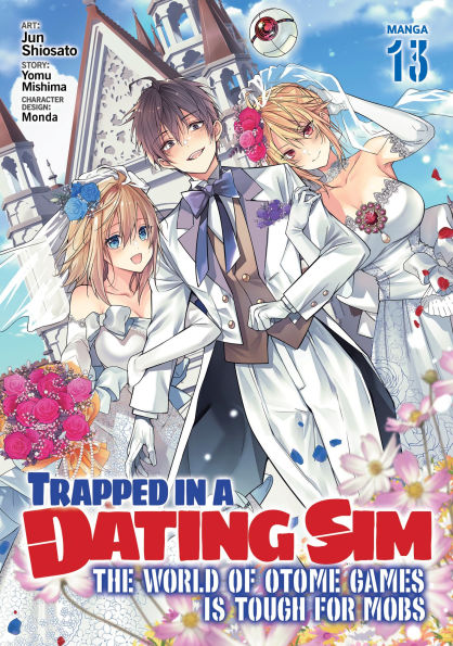 Trapped a Dating Sim: The World of Otome Games is Tough for Mobs (Manga) Vol. 13