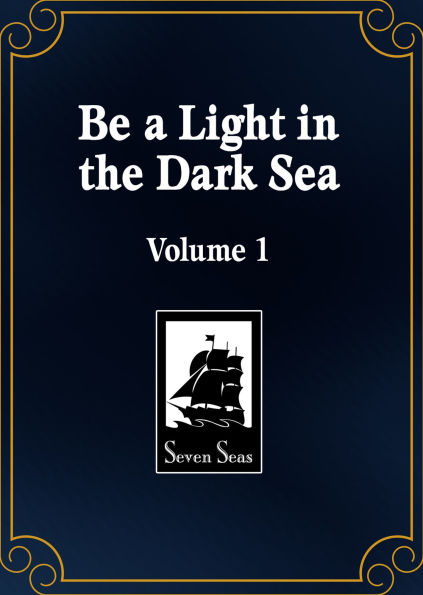 Beacon of Light in the Dark Sea (Novel) Vol. 1