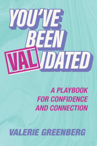 Free french audio books downloads You've Been VALidated: A Playbook for Confidence and Connection