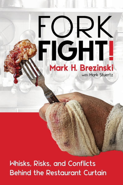 ForkFight!: Whisks, Risks, and Conflicts Behind the Restaurant Curtain: