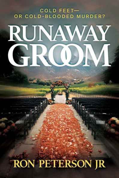 Runaway Groom: Cold Feet-or Cold-Blooded Murder?