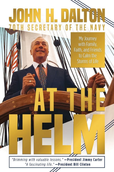 At the Helm: My Journey with Family, Faith, and Friends to Calm Storms of Life: