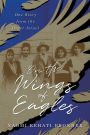 On the Wings of Eagles: One Story from the Other Israel