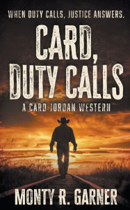 Ebook file download Card, Duty Calls: A Classic Western Adventure 