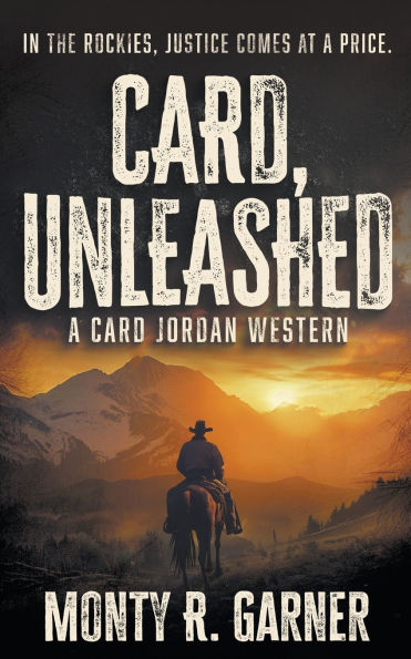 Card, Unleashed: A Classic Western Adventure
