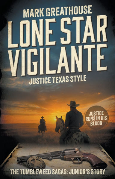 Lone Star Vigilante: Justice Texas Style (A Western Adventure Series)