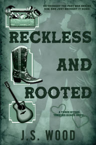 Ebook gratis nederlands downloaden Reckless And Rooted: A Contemporary Small Town Western Romance DJVU FB2 by J S Wood (English Edition)