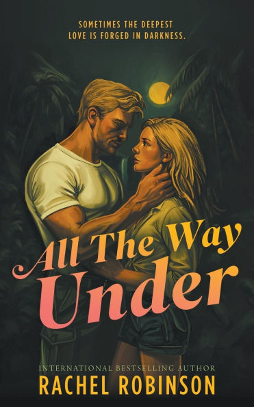 All The Way Under: An Enemies to Lovers Forced Proximity Military Romance