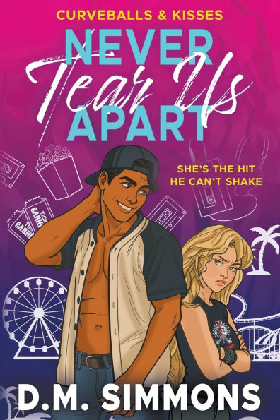 Never Tear Us Apart: An Enemies to Lovers Baseball Romance