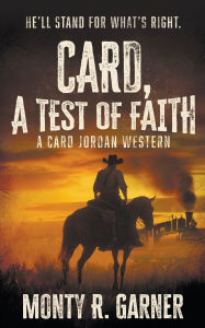 Best ebooks 2016 download Card, A Test of Faith: A Classic Western Adventure in English by Monty R Garner PDB