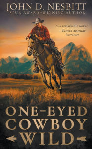 Free computer pdf ebook download One-Eyed Cowboy Wild: A Classic Western Adventure