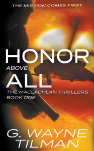 Pdf books free downloads Honor Above All: A MacLachlan Thriller DJVU PDB MOBI